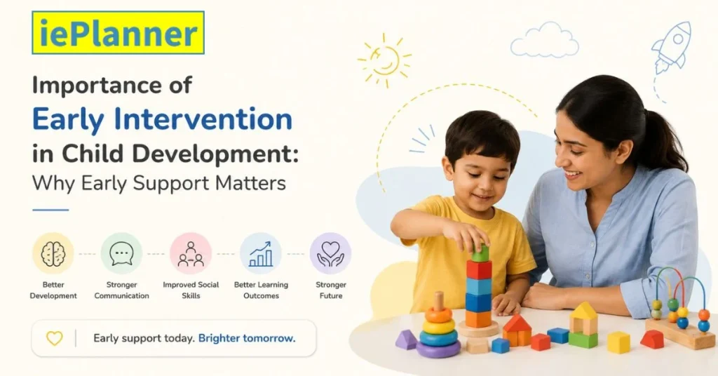 Importance of Early Intervention in Child Development Why Early Support Matters